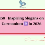 Inspiring Slogans on Germanium