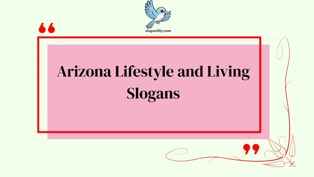 Arizona Lifestyle and Living Slogans