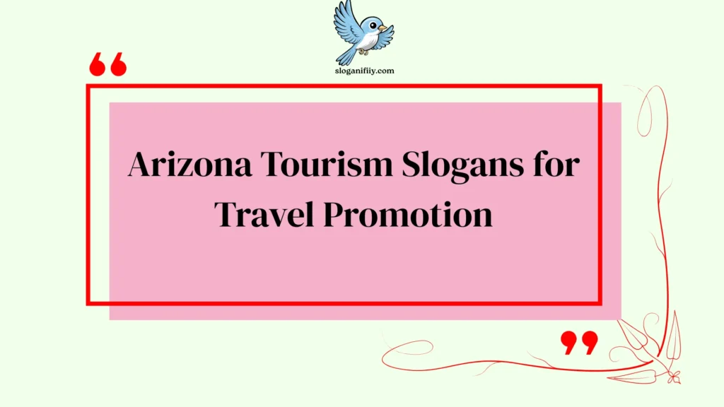Arizona Tourism Slogans for Travel Promotion