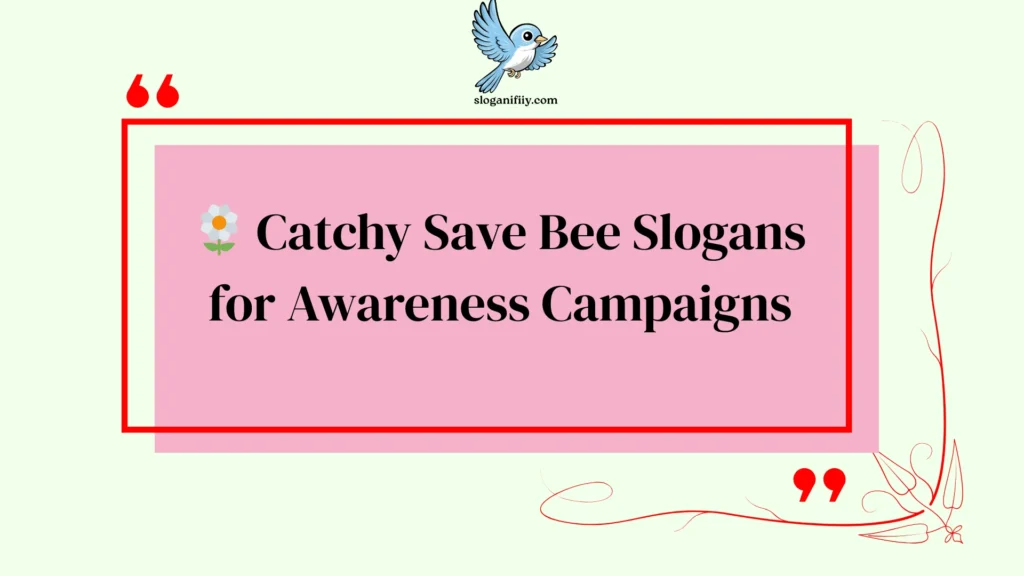 Catchy Save Bee Slogans for Awareness Campaigns