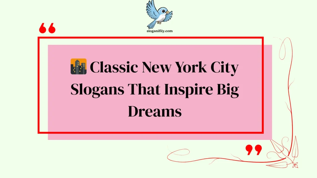 Classic New York City Slogans That Inspire Big Dreams