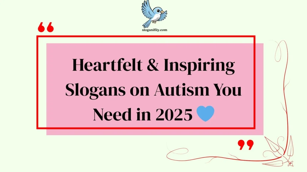 Heartfelt & Inspiring Slogans on Autism