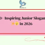 Inspiring Junior Slogans