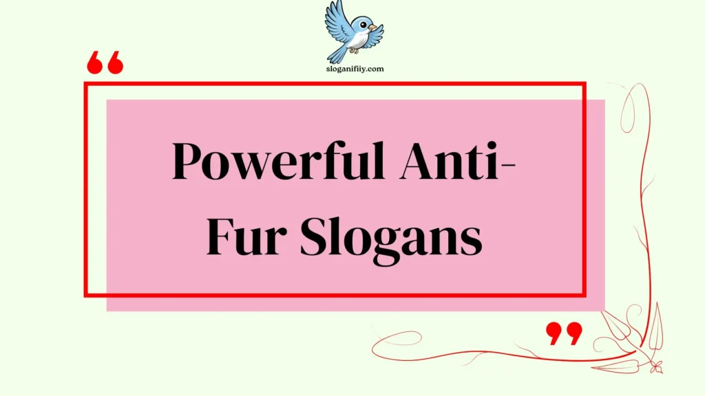 Powerful Anti-Fur Slogans