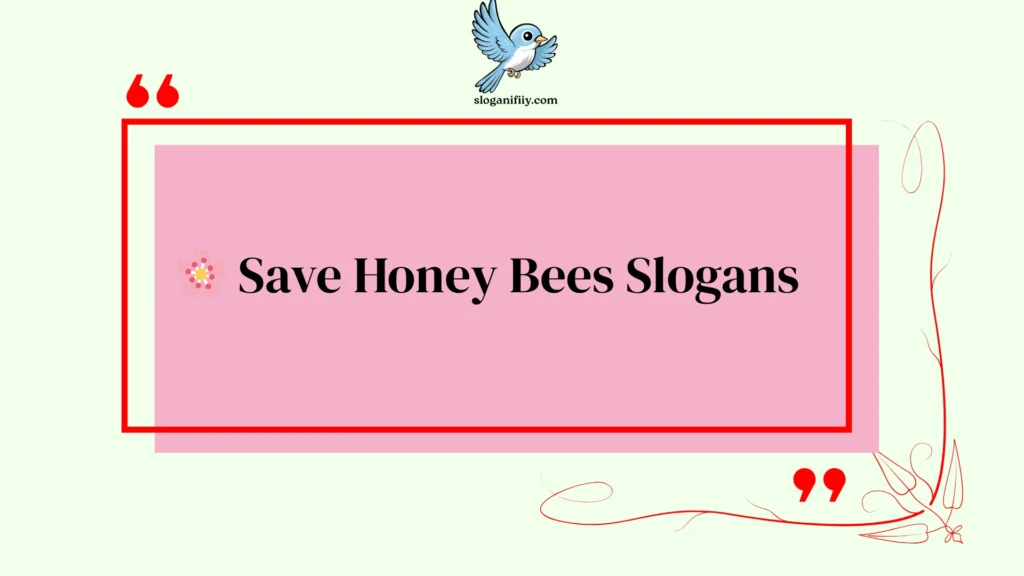 Save Honey Bees Slogans